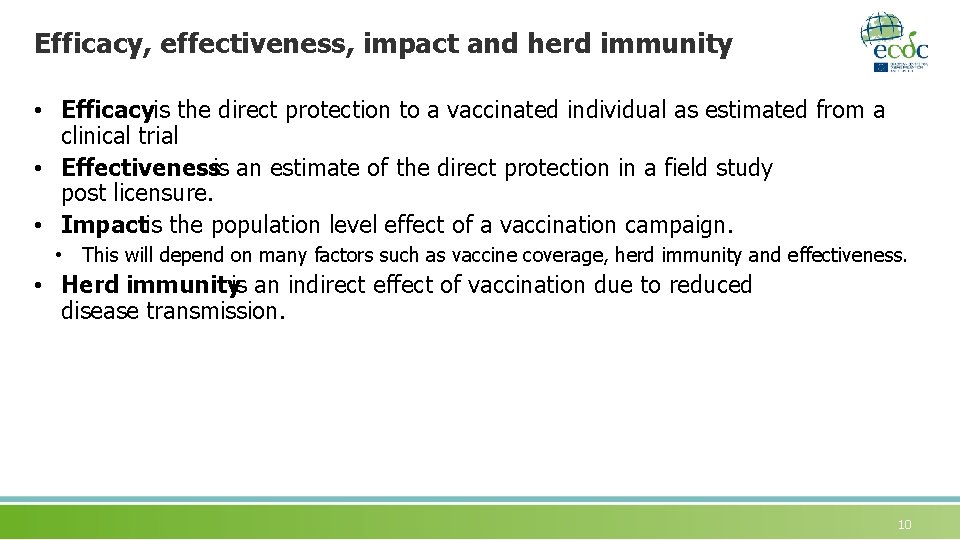 Efficacy, effectiveness, impact and herd immunity • Efficacyis the direct protection to a vaccinated