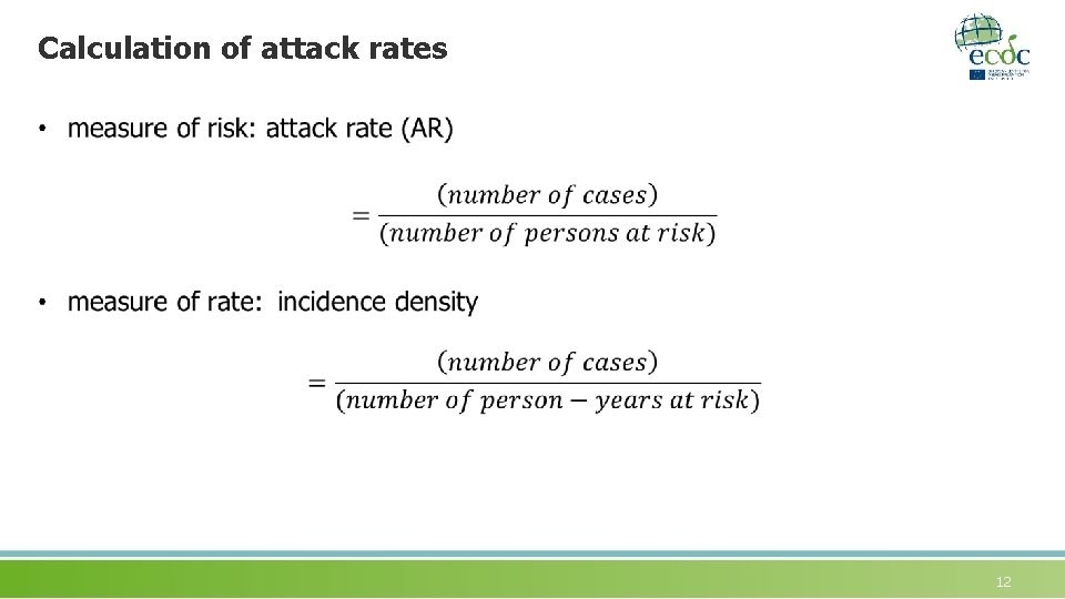 Calculation of attack rates 12 