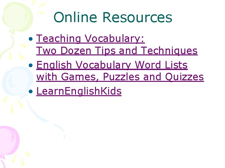 Online Resources • Teaching Vocabulary: Two Dozen Tips and Techniques • English Vocabulary Word