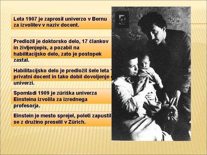 Leta 1907 je zaprosil univerzo v Bernu za izvolitev v naziv docent. Predložil je