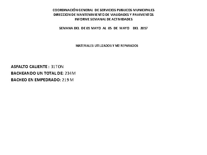 COORDINACIÓN GENERAL DE SERVICIOS PUBLICOS MUNICIPALES DIRECCION DE MANTENIMIENTO DE VIALIDADES Y PAVIMENTOS INFORME