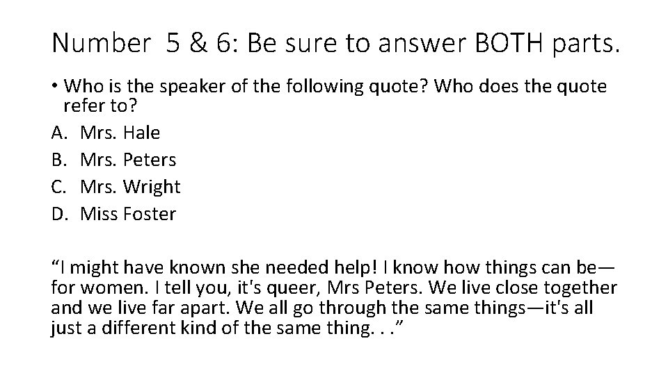 Number 5 & 6: Be sure to answer BOTH parts. • Who is the