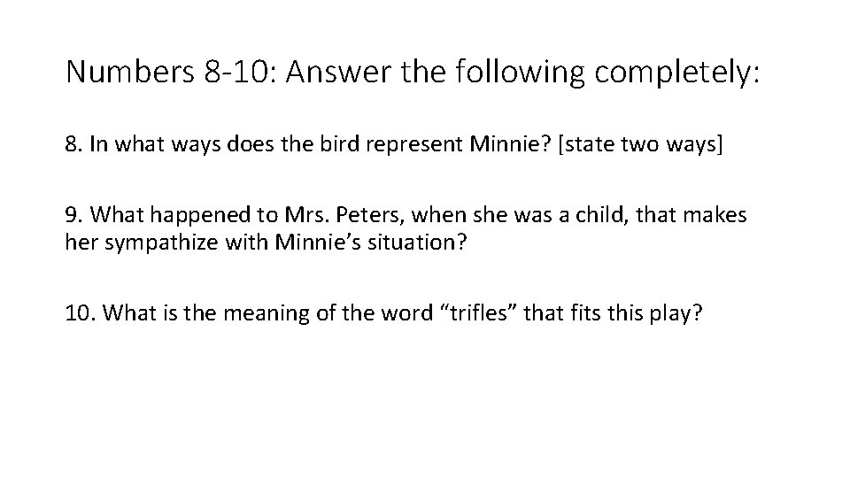 Numbers 8 -10: Answer the following completely: 8. In what ways does the bird