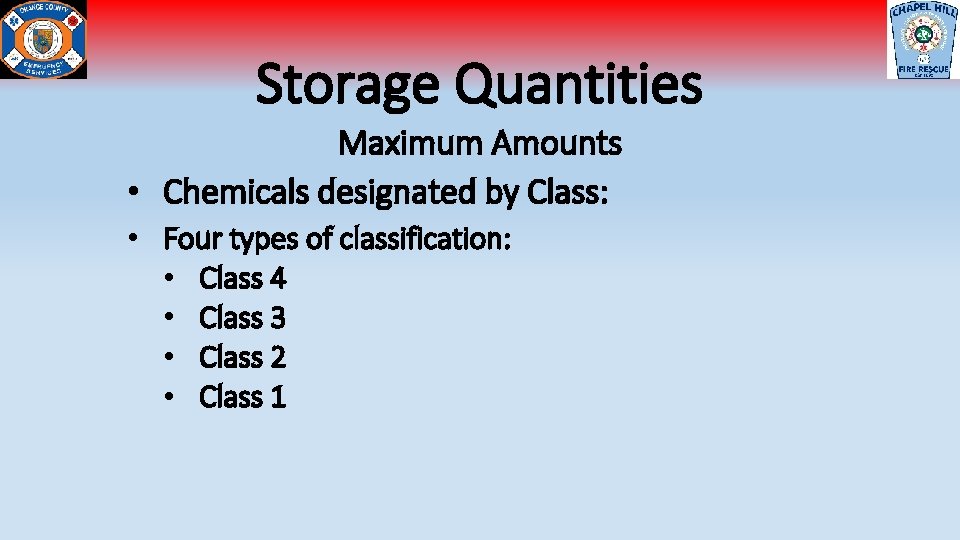 Storage Quantities Maximum Amounts • Chemicals designated by Class: • Four types of classification: