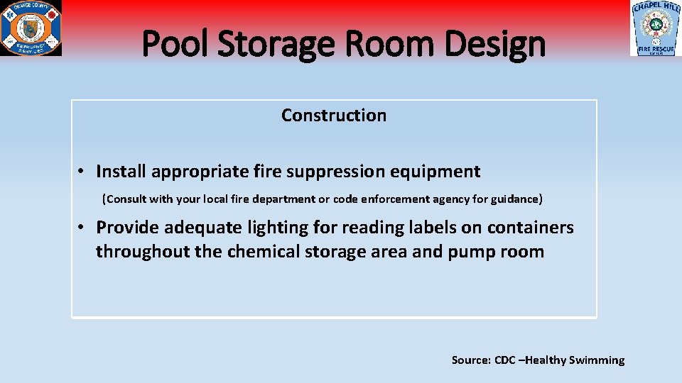 Pool Storage Room Design Construction • Install appropriate fire suppression equipment (Consult with your