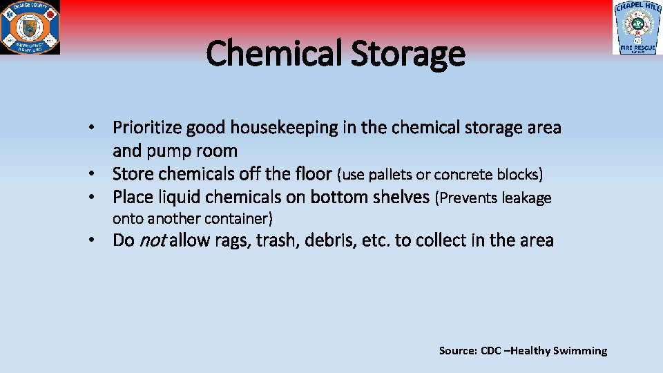 Chemical Storage • Prioritize good housekeeping in the chemical storage area and pump room