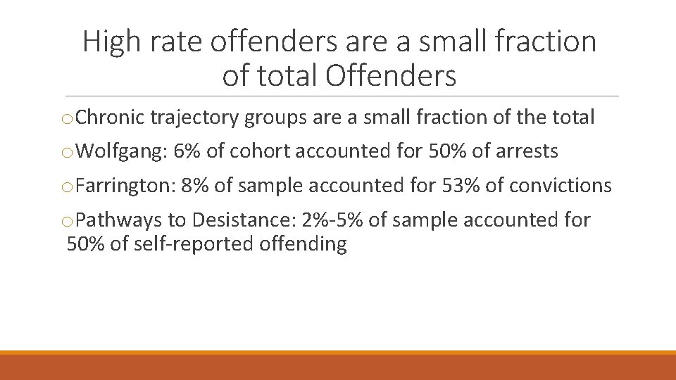 High rate offenders are a small fraction of total Offenders o. Chronic trajectory groups