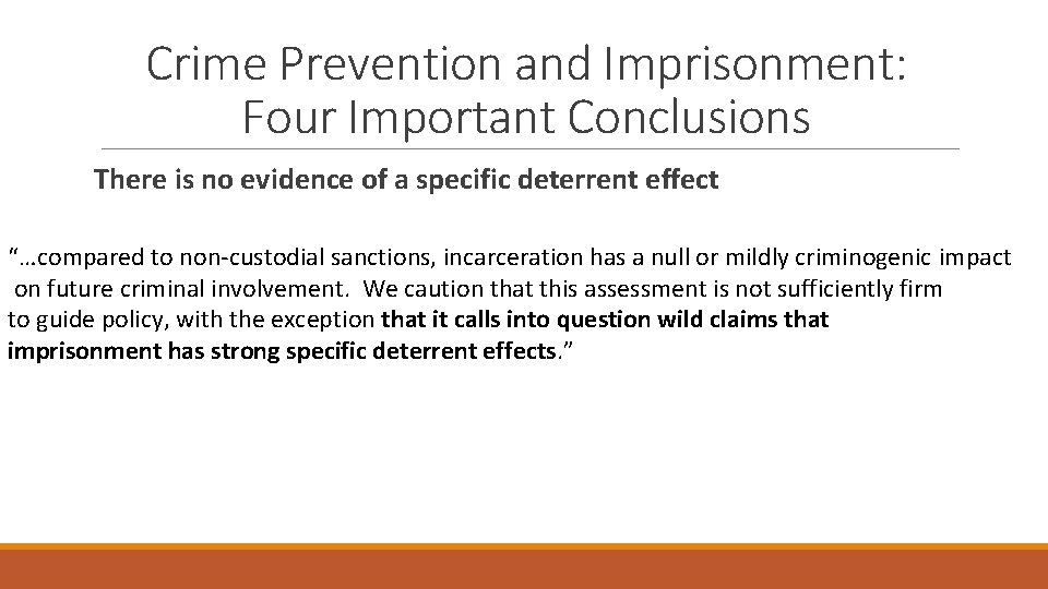 Crime Prevention and Imprisonment: Four Important Conclusions There is no evidence of a specific