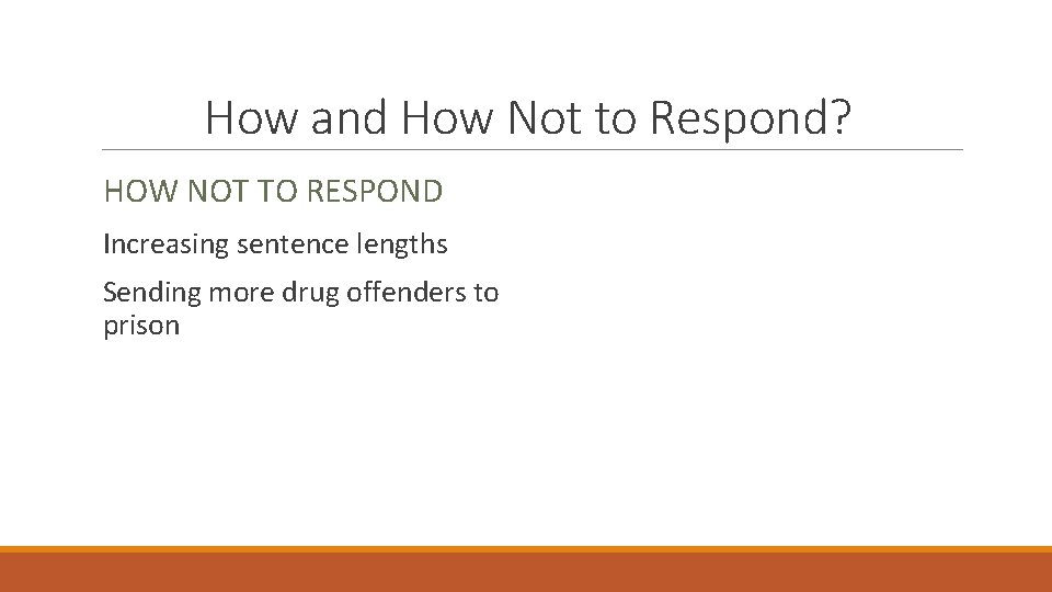How and How Not to Respond? HOW NOT TO RESPOND Increasing sentence lengths Sending