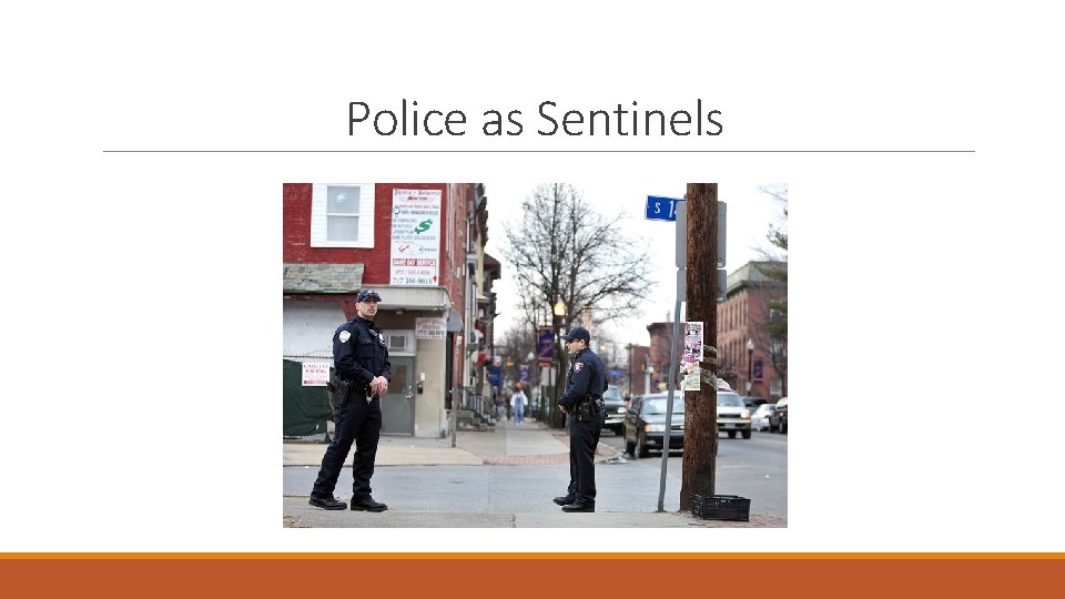 Police as Sentinels 