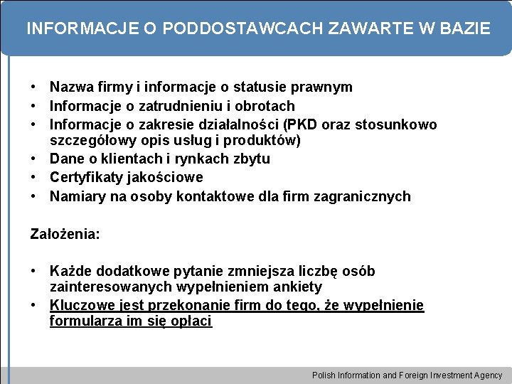 INFORMACJE O PODDOSTAWCACH ZAWARTE W BAZIE • Nazwa firmy i informacje o statusie prawnym