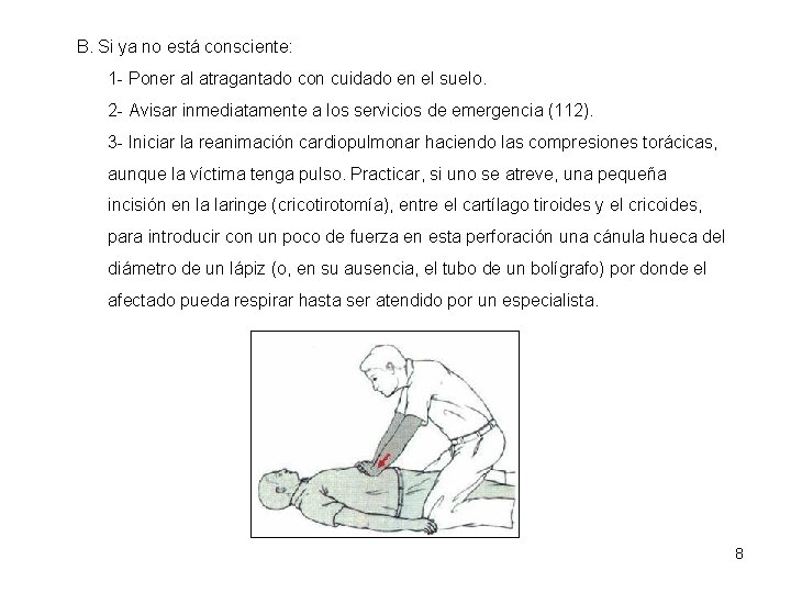 B. Si ya no está consciente: 1 - Poner al atragantado con cuidado en