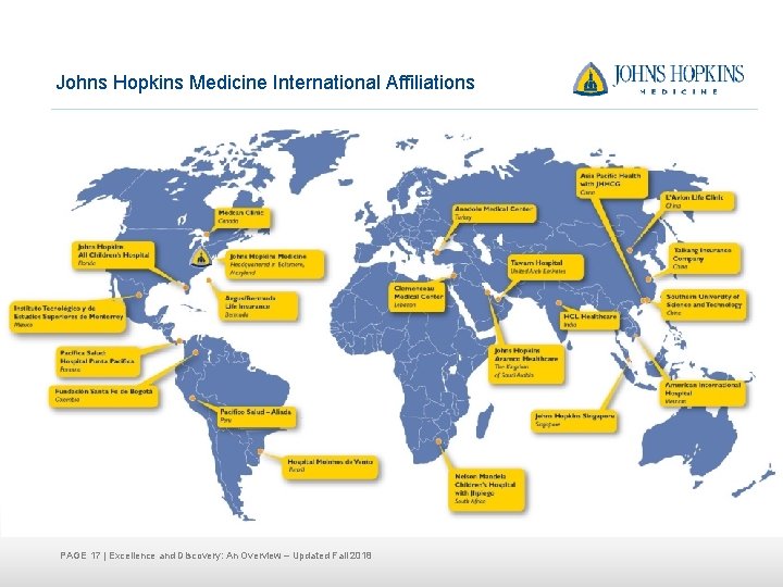 Johns Hopkins Medicine International Affiliations PAGE 17 | Excellence and Discovery: An Overview –