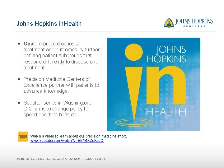 Johns Hopkins in. Health § Goal: Improve diagnosis, treatment and outcomes by further defining