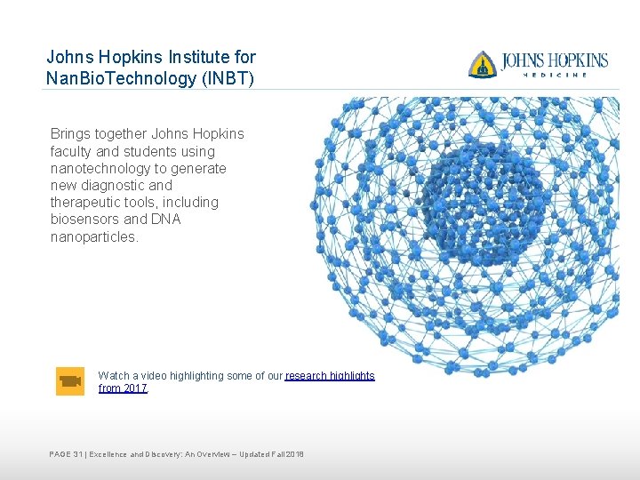 Johns Hopkins Institute for Nan. Bio. Technology (INBT) Brings together Johns Hopkins faculty and