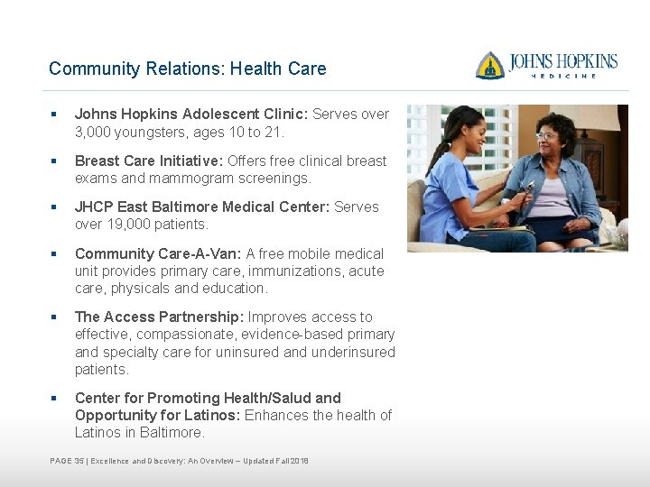 Community Relations: Health Care § Johns Hopkins Adolescent Clinic: Serves over 3, 000 youngsters,