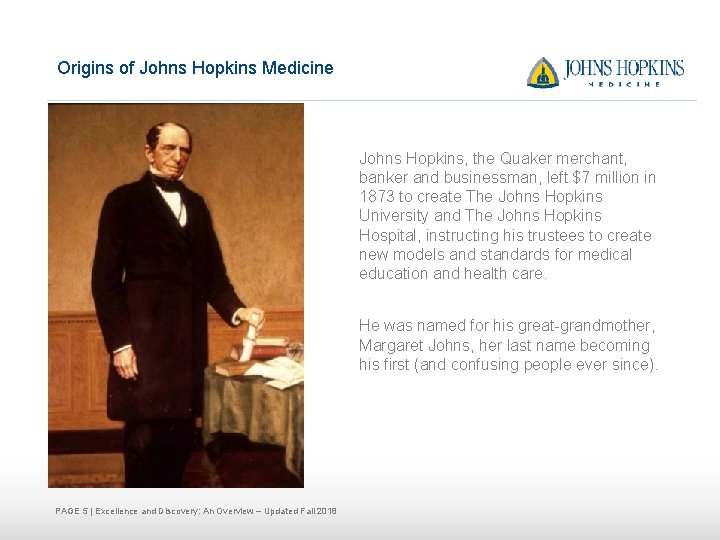 Origins of Johns Hopkins Medicine Johns Hopkins, the Quaker merchant, banker and businessman, left