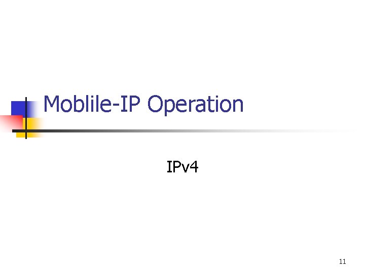 Moblile-IP Operation IPv 4 11 