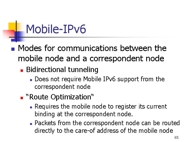 Mobile-IPv 6 n Modes for communications between the mobile node and a correspondent node