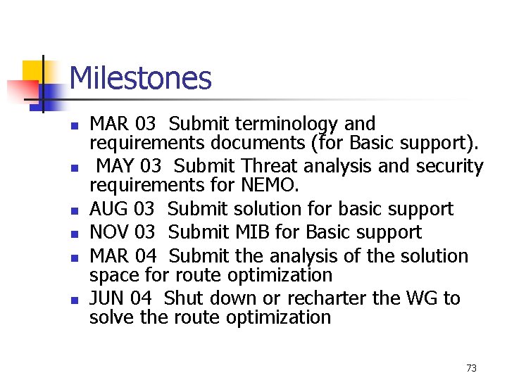 Milestones n n n MAR 03 Submit terminology and requirements documents (for Basic support).
