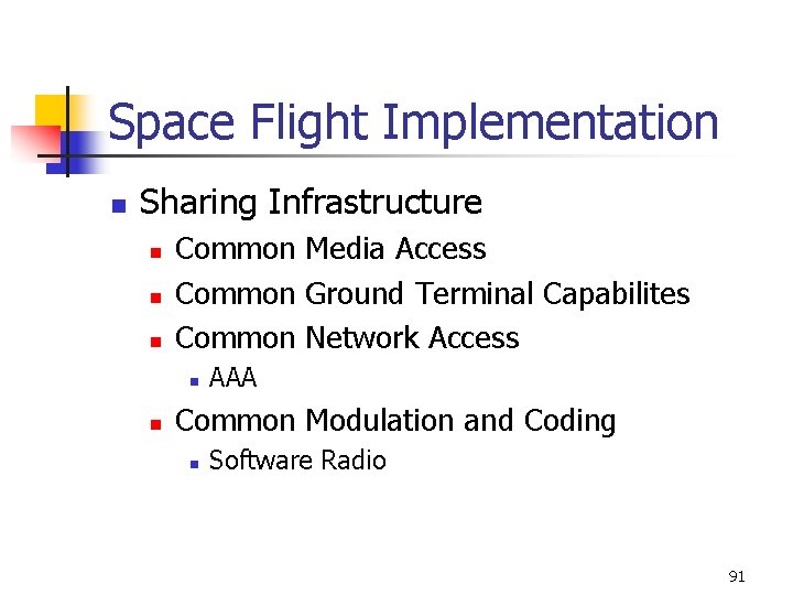Space Flight Implementation n Sharing Infrastructure n n n Common Media Access Common Ground