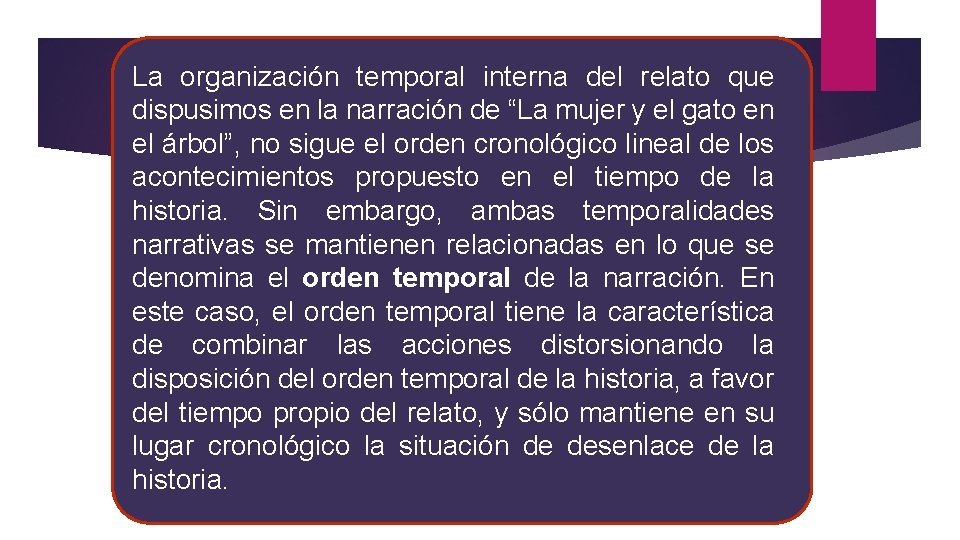 La organización temporal interna del relato que dispusimos en la narración de “La mujer