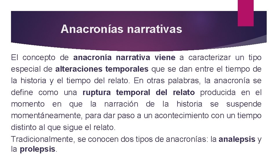 Anacronías narrativas El concepto de anacronía narrativa viene a caracterizar un tipo especial de