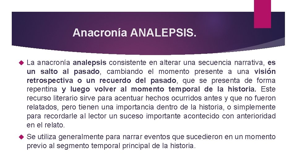 Anacronía ANALEPSIS. La anacronía analepsis consistente en alterar una secuencia narrativa, es un salto