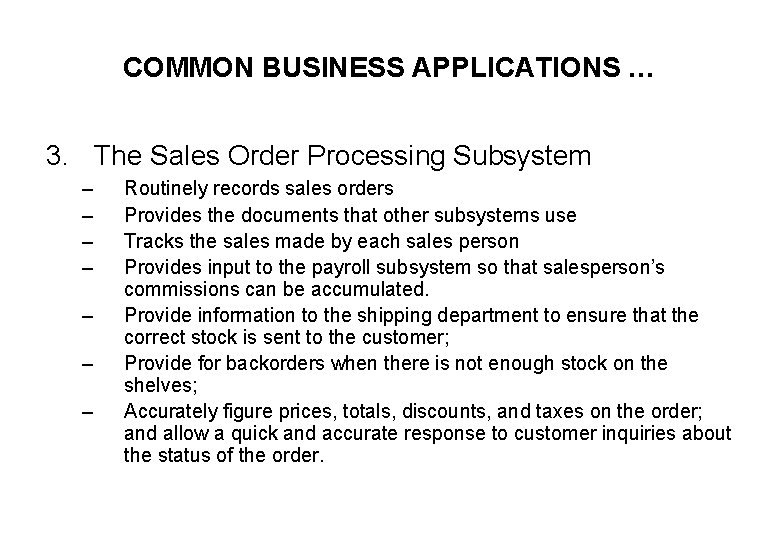 COMMON BUSINESS APPLICATIONS … 3. The Sales Order Processing Subsystem – – – –
