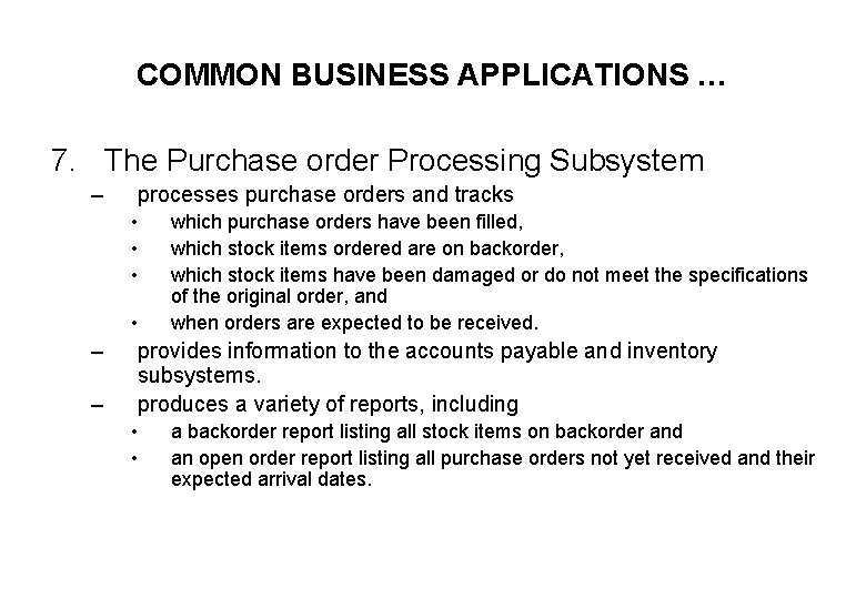 COMMON BUSINESS APPLICATIONS … 7. The Purchase order Processing Subsystem – processes purchase orders