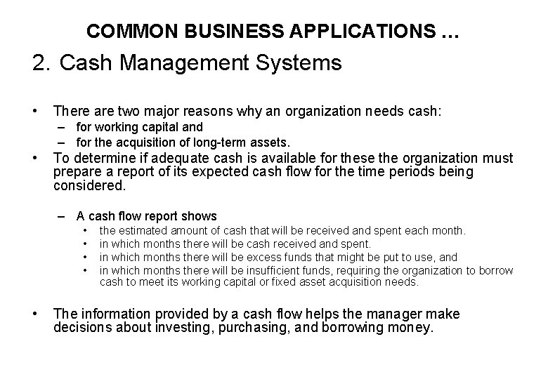 COMMON BUSINESS APPLICATIONS … 2. Cash Management Systems • There are two major reasons