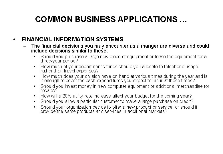 COMMON BUSINESS APPLICATIONS … • FINANCIAL INFORMATION SYSTEMS – The financial decisions you may