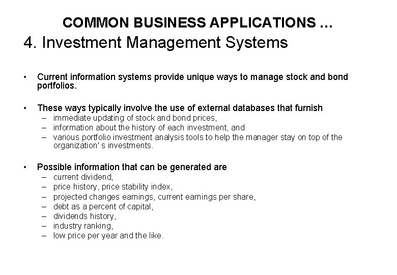 COMMON BUSINESS APPLICATIONS … 4. Investment Management Systems • Current information systems provide unique