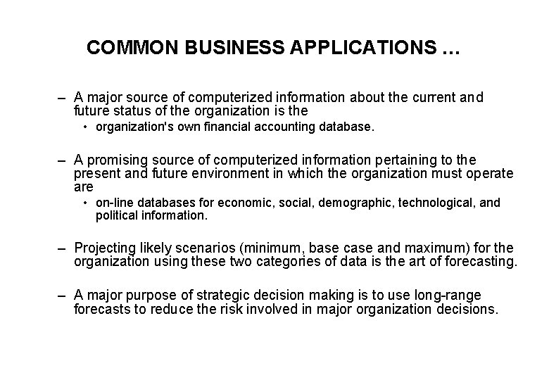 COMMON BUSINESS APPLICATIONS … – A major source of computerized information about the current