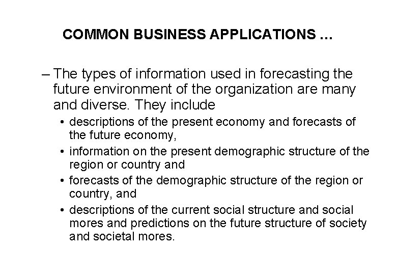 COMMON BUSINESS APPLICATIONS … – The types of information used in forecasting the future