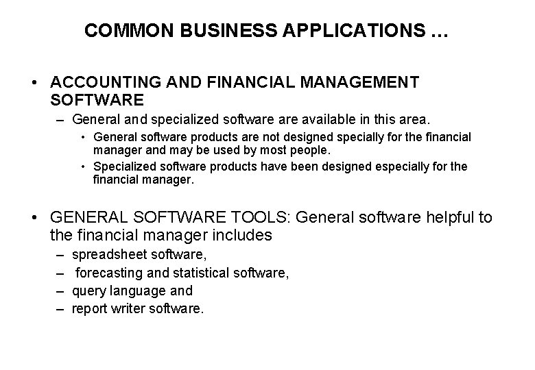 COMMON BUSINESS APPLICATIONS … • ACCOUNTING AND FINANCIAL MANAGEMENT SOFTWARE – General and specialized