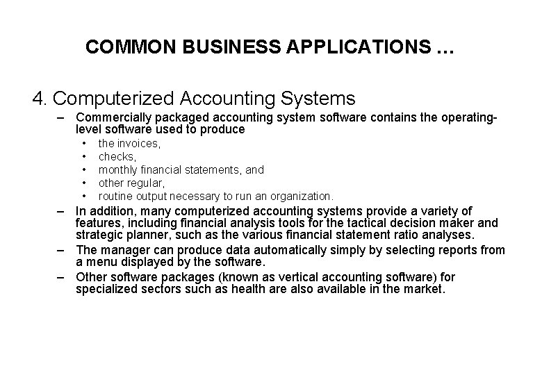 COMMON BUSINESS APPLICATIONS … 4. Computerized Accounting Systems – Commercially packaged accounting system software