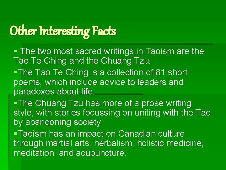 Other Interesting Facts § The two most sacred writings in Taoism are the Tao