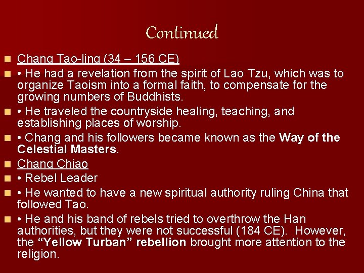 Continued n n n n Chang Tao-ling (34 – 156 CE) • He had