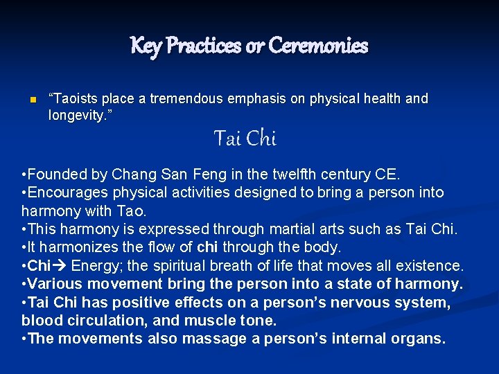 Key Practices or Ceremonies n “Taoists place a tremendous emphasis on physical health and