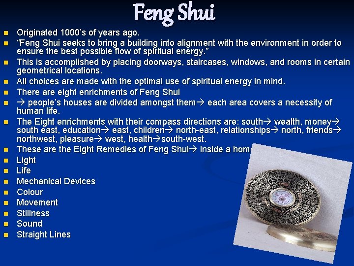 Feng Shui n n n n Originated 1000’s of years ago. “Feng Shui seeks