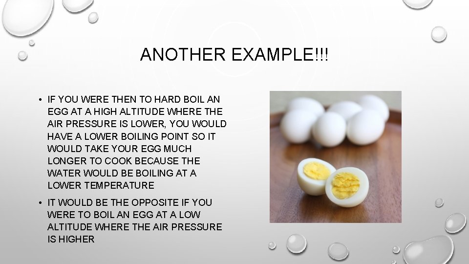 ANOTHER EXAMPLE!!! • IF YOU WERE THEN TO HARD BOIL AN EGG AT A