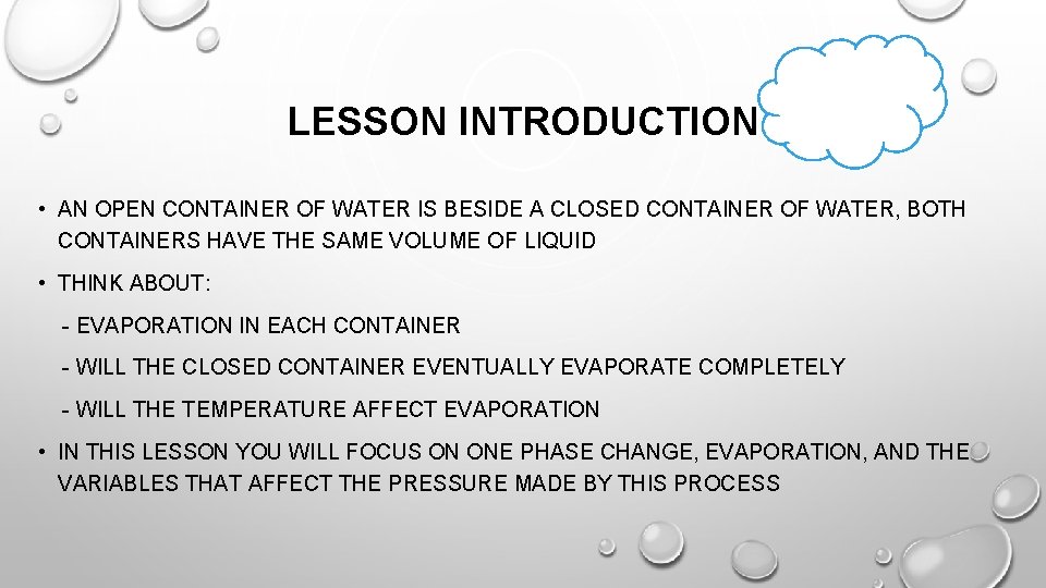 LESSON INTRODUCTION • AN OPEN CONTAINER OF WATER IS BESIDE A CLOSED CONTAINER OF