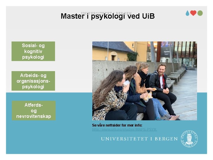 UNIVERSITETET I BERGEN Master i psykologi ved Ui. B Sosial- og kognitiv psykologi Arbeids-