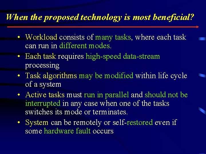 When the proposed technology is most beneficial? • Workload consists of many tasks, where