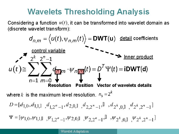 Wavelets Thresholding Analysis Considering a function , it can be transformed into wavelet domain