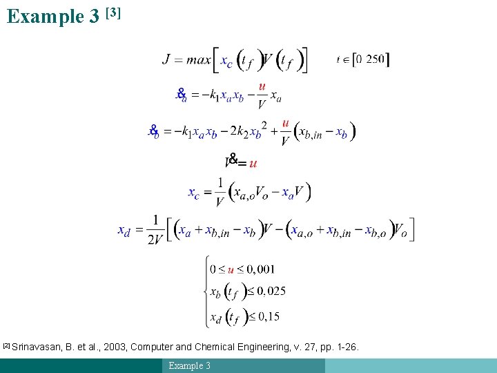 Example 3 [3] [2] Srinavasan, B. et al. , 2003, Computer and Chemical Engineering,