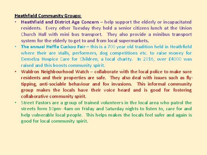 Heathfield Community Groups: • Heathfield and District Age Concern – help support the elderly