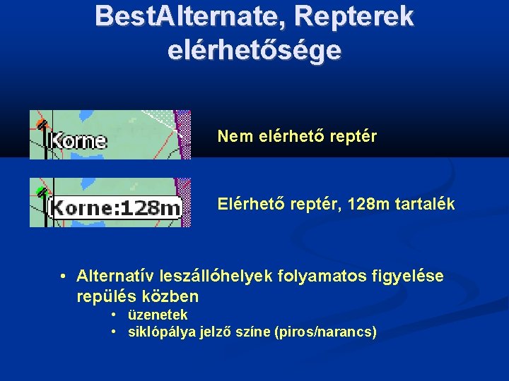 Best. Alternate, Repterek elérhetősége Nem elérhető reptér Elérhető reptér, 128 m tartalék • Alternatív