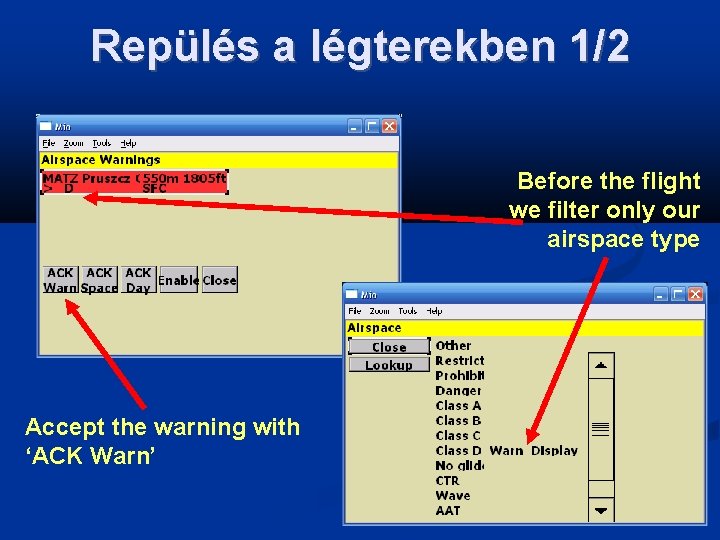 Repülés a légterekben 1/2 Before the flight we filter only our airspace type Accept